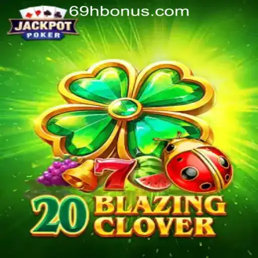 Exploring the Thrills of 20BlazingClover: An In-Depth Guide
